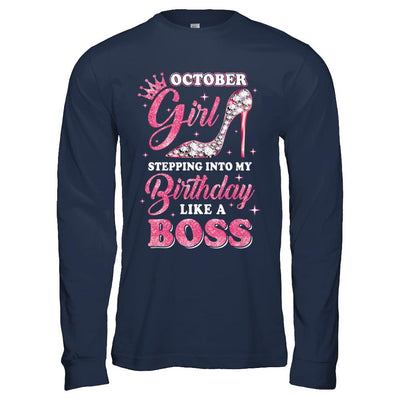 October Girl Stepping into my birthday like a boss Gift-T-Shirt & Hoodie-Long Sleeve T-Shirt-Navy