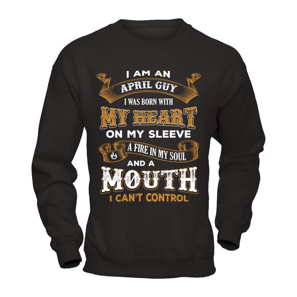 I'm An April Guy I Was Born With My Heart Birthday-T-Shirt & Hoodie-Crewneck Sweatshirt-Black