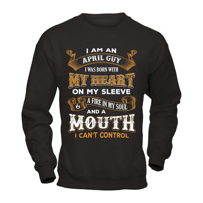 I'm An April Guy I Was Born With My Heart Birthday-T-Shirt & Hoodie-Crewneck Sweatshirt-Black