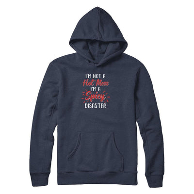 I'm Not A Hot Mess I'm A Spicy Disaster-T-Shirt & Tank Top-Pullover Hoodie-Navy