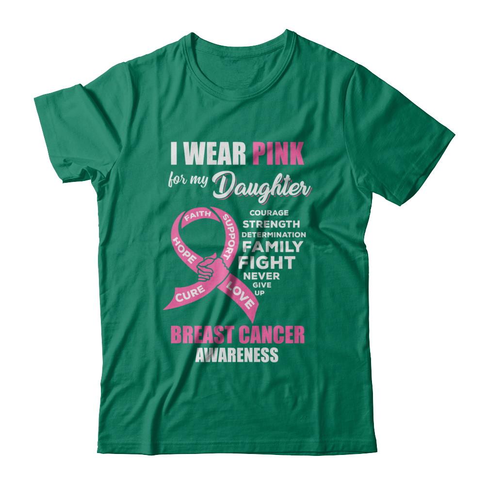 Breast Cancer I Wear Pink For My Daughter Dad Mom-T-Shirt & Hoodie-Classic T-Shirt-Kelly Green