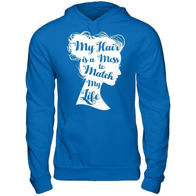 My Hair Is A Mess To Match My Life-T-Shirt & Hoodie-Pullover Hoodie-Royal