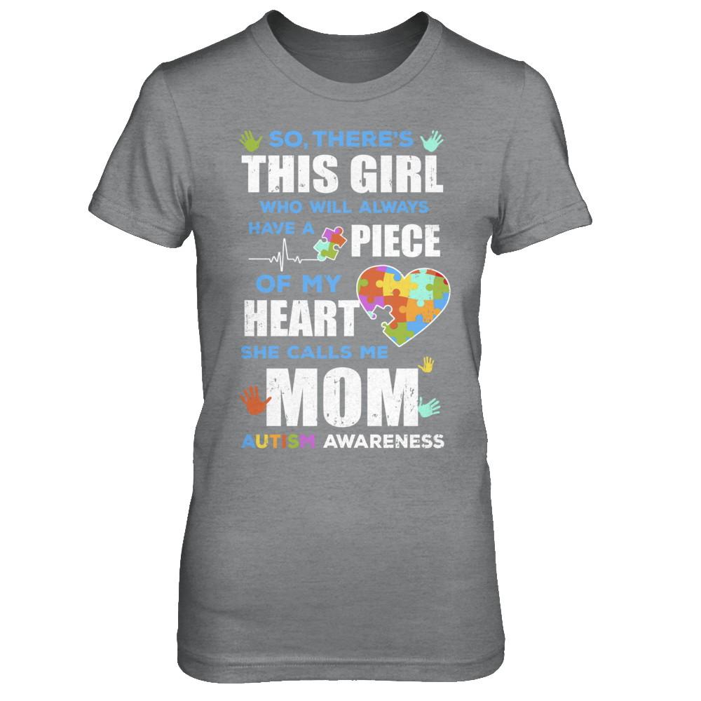 There's This Girl She Calls Me Mom Autism Awareness-T-Shirt & Hoodie-