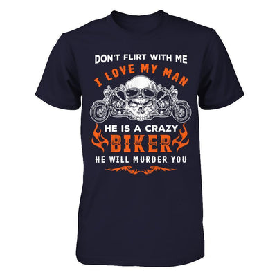 Don't Flirt With Me He Is A Crazy Biker-T-Shirt & Hoodie-Premium T-Shirt-Midnight Navy