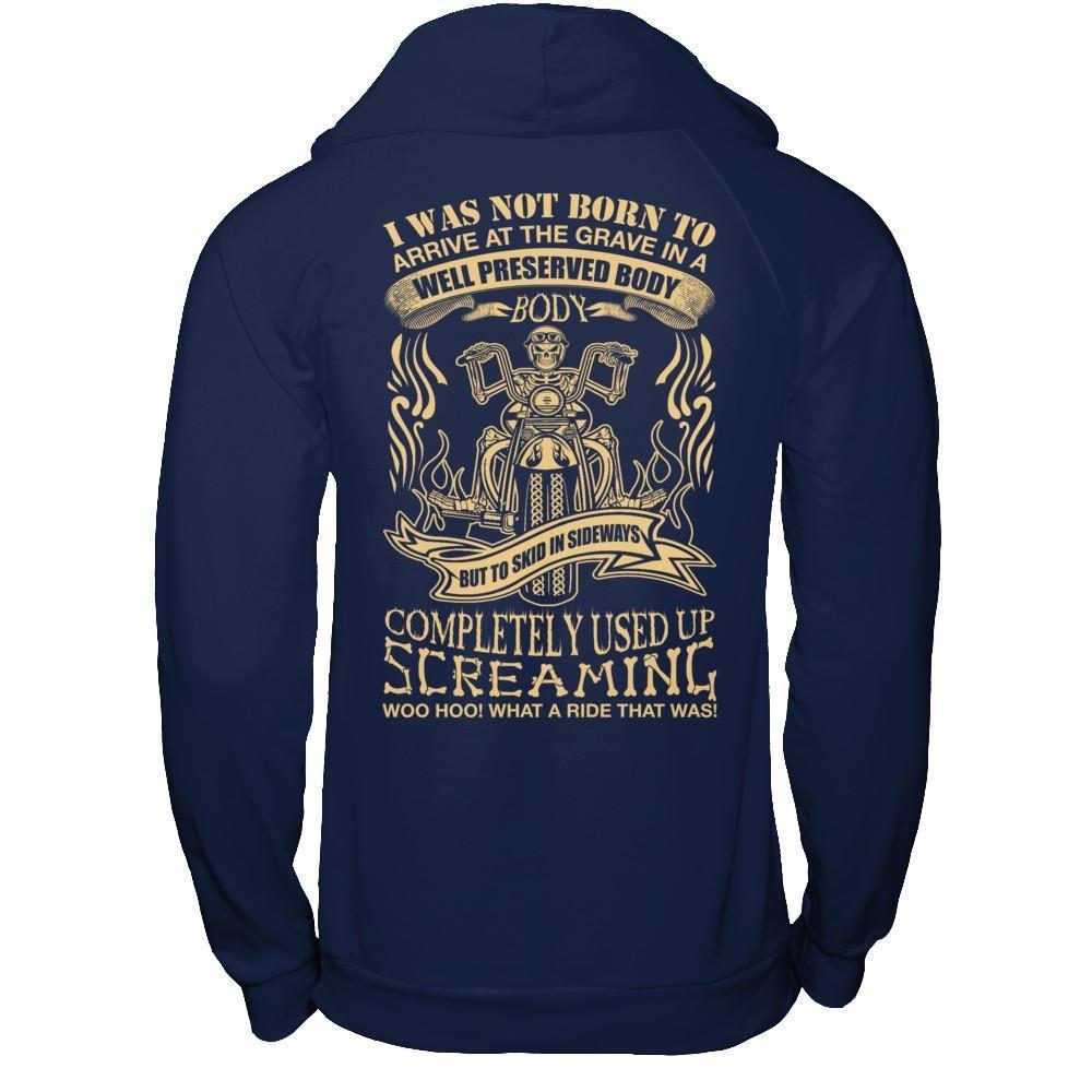 I Was Not Born To Arrive At The Grave In A Well Preserved Body-T-Shirt & Hoodie-Pullover Hoodie-Navy