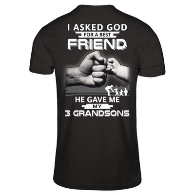 I Asked God For A Best Friend He Gave Me My Three Grandsons-T-Shirt & Hoodie-Classic T-Shirt-Black