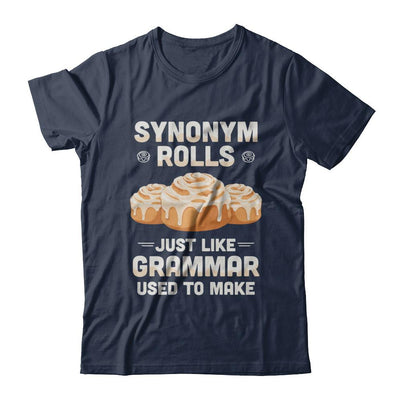 Synonym Rolls Just Like Grammar Used To Make-T-Shirt & Hoodie-Classic T-Shirt-Navy