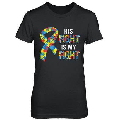 His Fight Is My Fight Autism Awareness-T-Shirt & Hoodie-Women's T-Shirt-Black