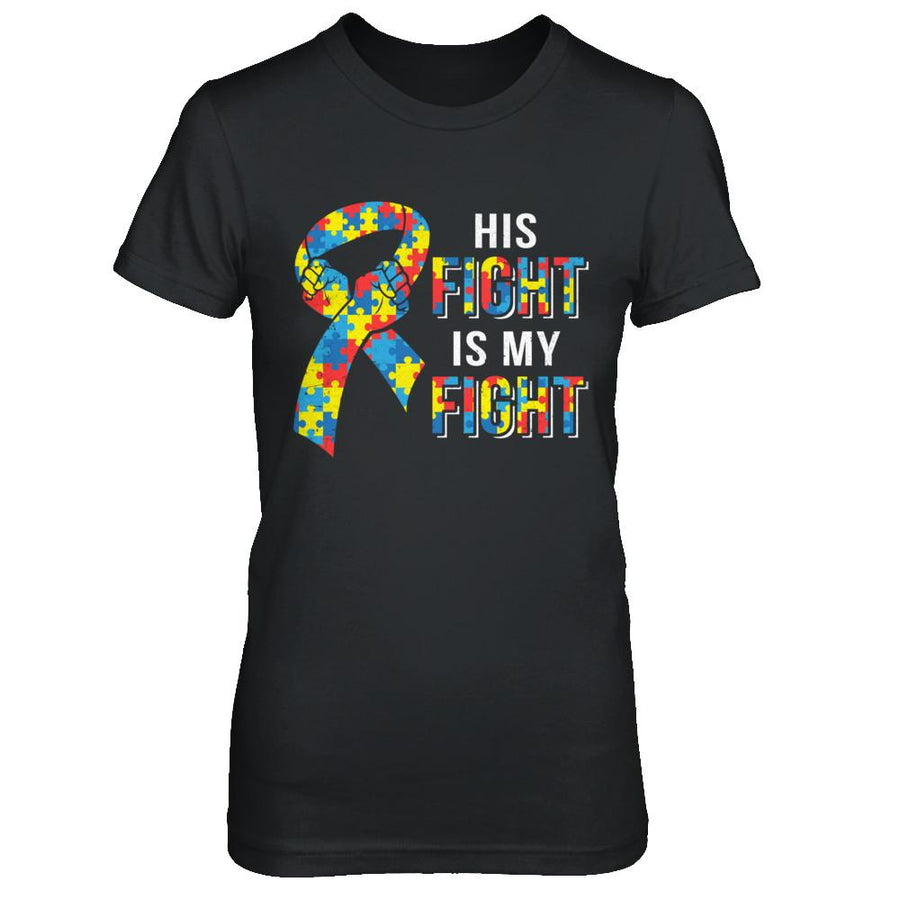His Fight Is My Fight Autism Awareness-T-Shirt & Hoodie-Women's T-Shirt-Black