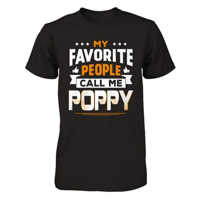 My Favorite People Call Me Poppy-T-Shirt & Hoodie-Classic T-Shirt-Black
