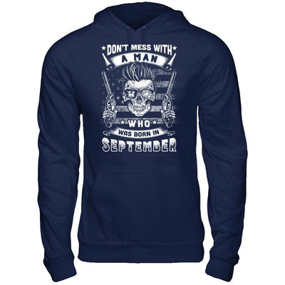 Don't Mess With A Man Who Was Born In September-T-Shirt & Hoodie-Pullover Hoodie-Navy