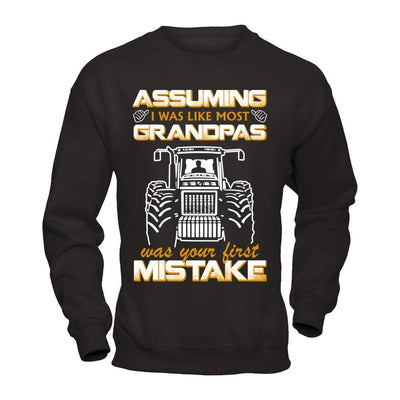 Assuming I Was Like Most Grandpas Was Your First Mistake Farmer-T-Shirt & Hoodie-Crewneck Sweatshirt-Black