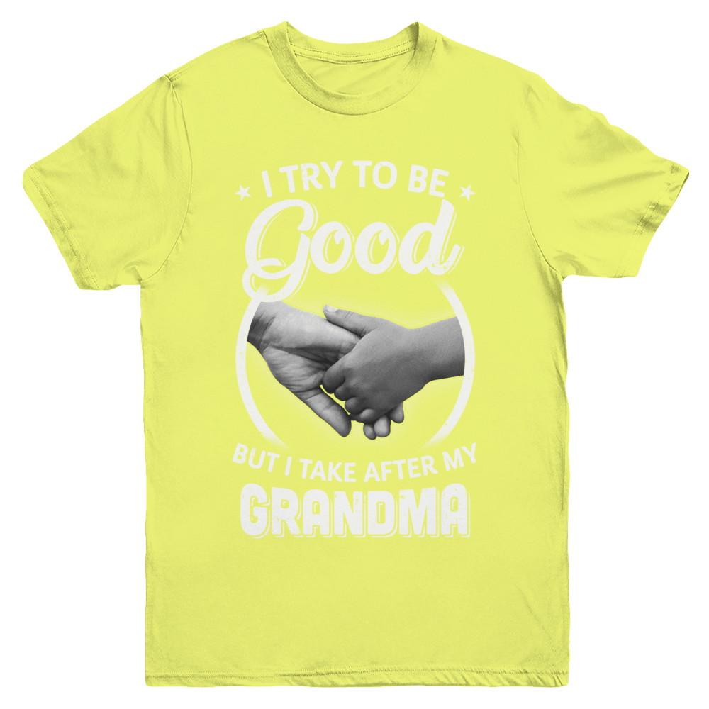 I Try To Be Good But I Take After My Grandma Toddler Kids Youth-Youth Shirt-Youth T-Shirt-Daisy