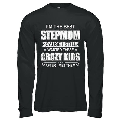 I'm The Best Step Mom Wanted Crazy Kids Mothers Day-T-Shirt & Hoodie-Long Sleeve T-Shirt-Black