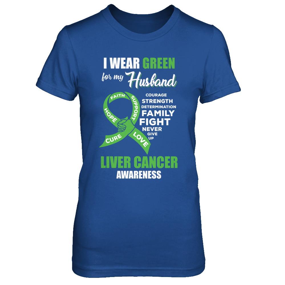 Liver Cancer I Wear Green For My Husband Wife-T-Shirt & Hoodie-Women's T-Shirt-Royal