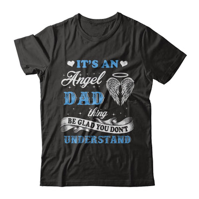 It's An Angel Dad Thing Be Glad You Don't Understand-T-Shirt & Hoodie-Premium T-Shirt-Black