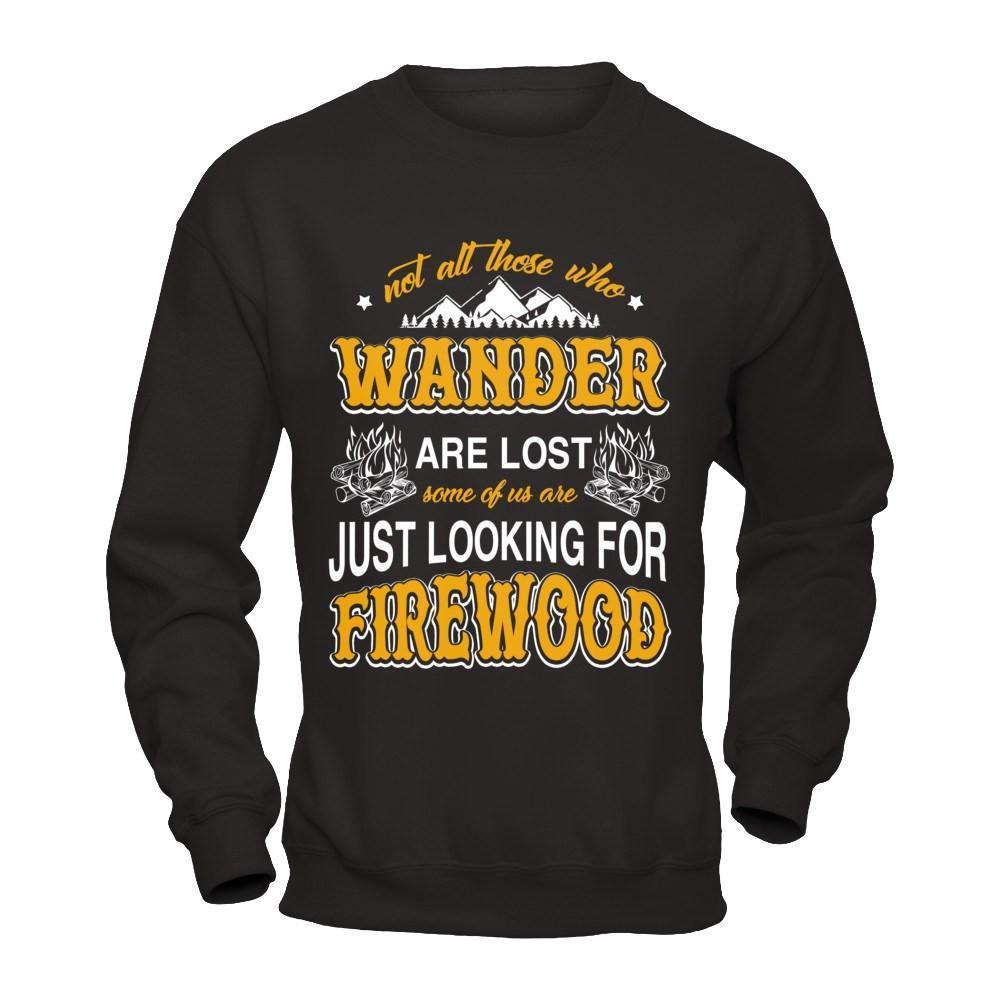 Some Of Us Are Just Looking For Firewood-T-Shirt & Hoodie-Crewneck Sweatshirt-Black