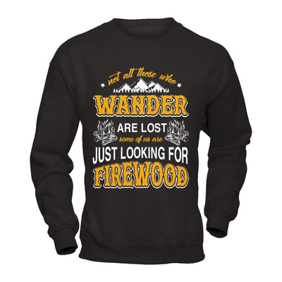 Some Of Us Are Just Looking For Firewood-T-Shirt & Hoodie-Crewneck Sweatshirt-Black