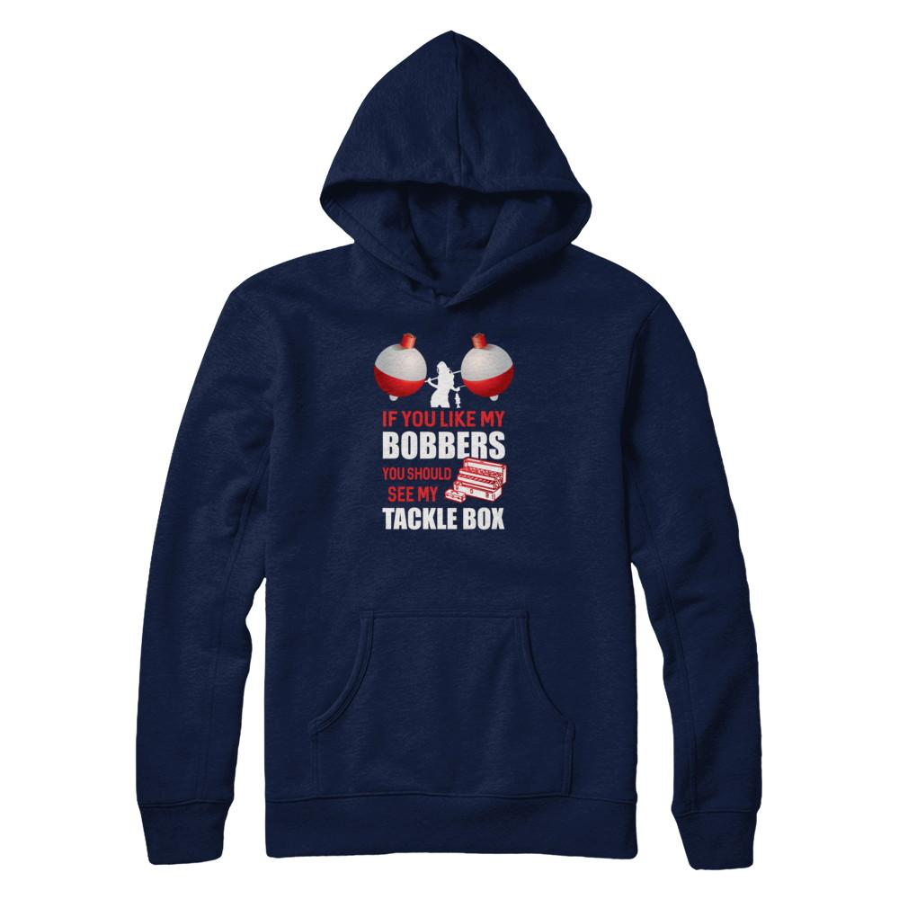 Fishing If You Like My Bobbers You Should See My Tackle Box-T-Shirt & Tank Top-Pullover Hoodie-Navy