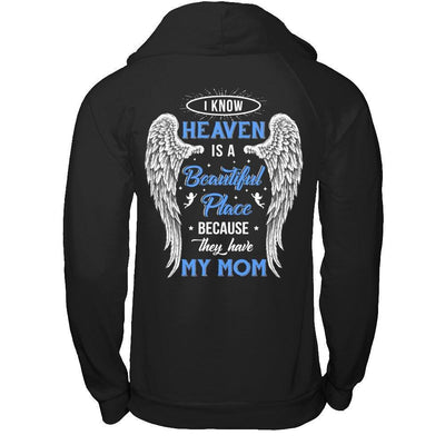 I Know Heaven Is A Beautiful Place Because They Have My Mom-T-Shirt & Hoodie-Pullover Hoodie-Black