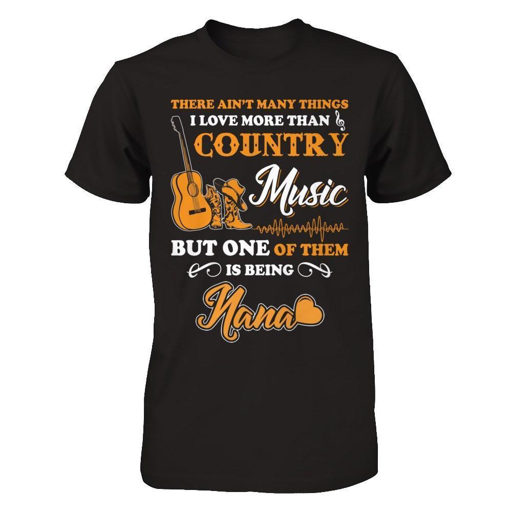 I Love More Than Country Music But One Of Them Is Being Nana-T-Shirt & Hoodie-Premium T-Shirt-Black