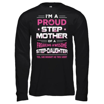 I'm A Proud Step Mother Of A Freaking Awesome Step Daughter-T-Shirt & Hoodie-Long Sleeve T-Shirt-Black
