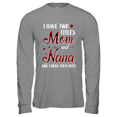 Red Plaid I Have Two Titles Mom And Nana-T-Shirt & Hoodie-Long Sleeve T-Shirt-Sport Grey