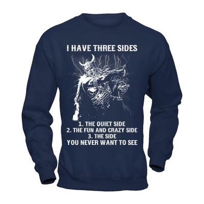 Viking I Have 3 Sides The Side Quiet Crazy You Never Want To See-T-Shirt & Hoodie-Crewneck Sweatshirt-Navy