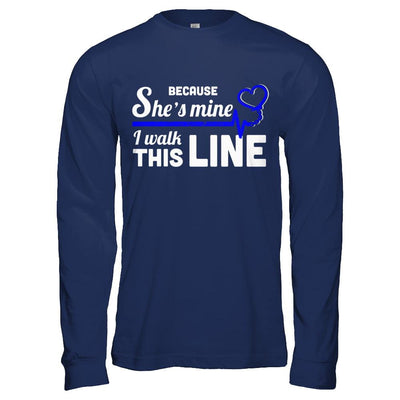 Because She's Mine I Walk This Line Thin Blue Line-T-Shirt & Hoodie-Long Sleeve T-Shirt-Navy