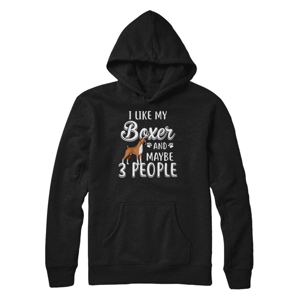 I Like My Boxer And Maybe 3 People-T-Shirt & Hoodie-Pullover Hoodie-Black