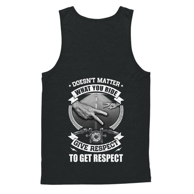 Doesn't Matter What You Ride Give Respect To Get Respect-T-Shirt & Hoodie-Unisex Tank-Black