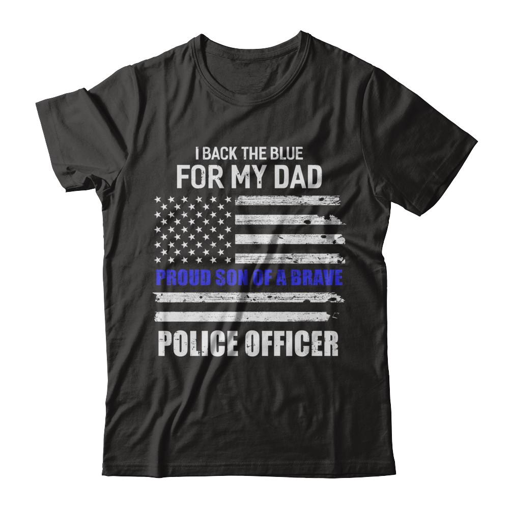 I Back The Blue For My Dad Proud Son Police Officer