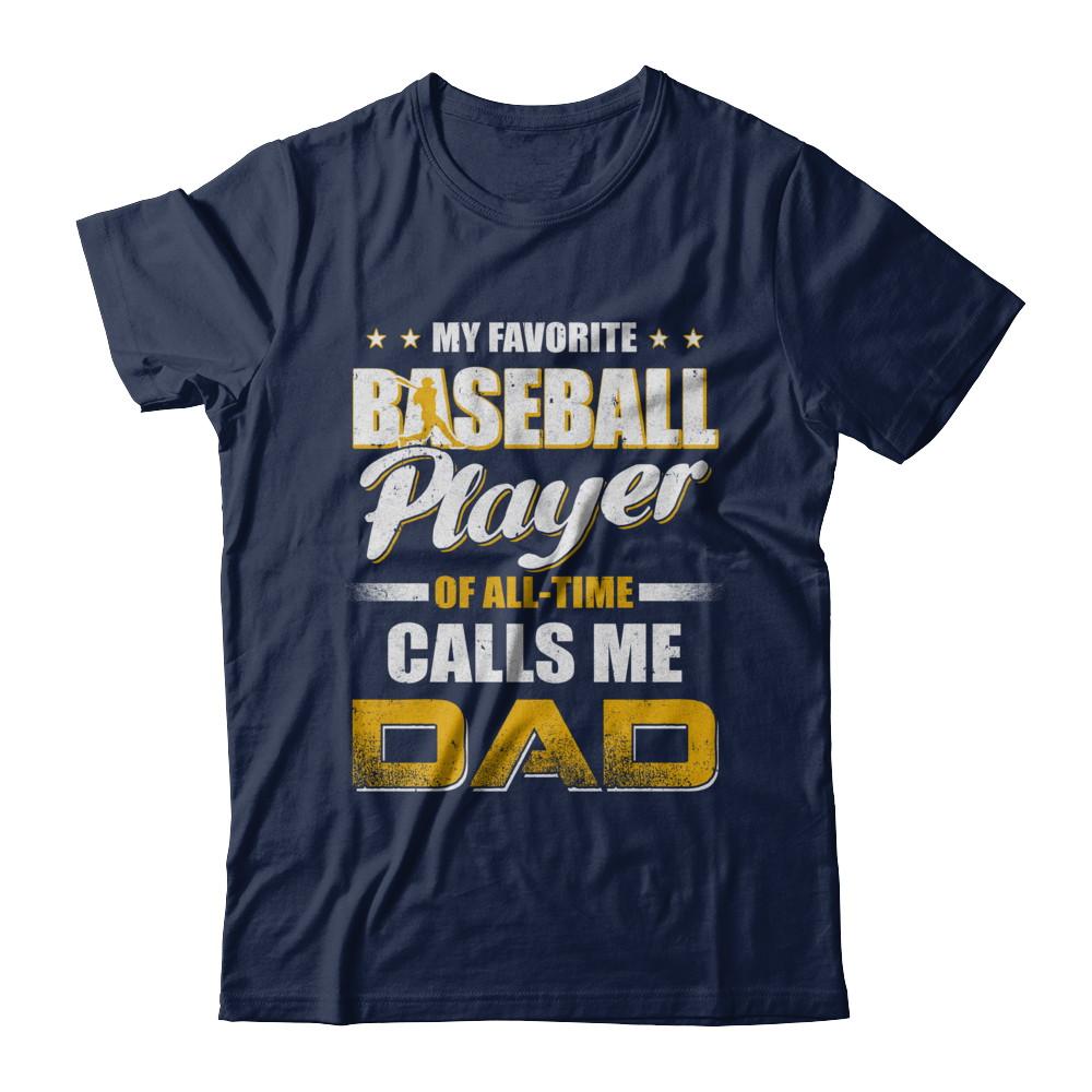 My Favorite Baseball Player Calls Me Dad Baseball-T-Shirt & Hoodie-Classic T-Shirt-Navy
