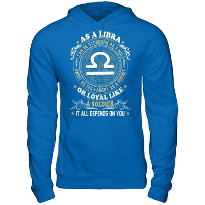 As A Libra I Can Be Stubborn As A Mule-T-Shirt & Hoodie-Pullover Hoodie-Royal