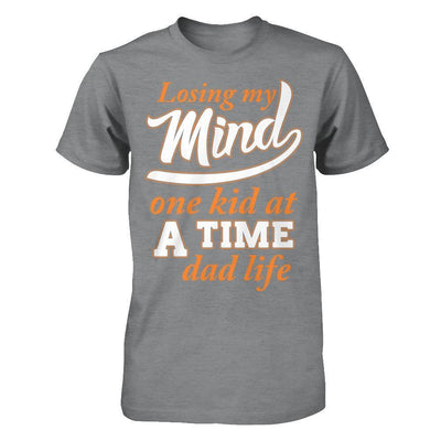 Losing My Mind One Kid At A Time Dad Life-T-Shirt & Hoodie-Classic T-Shirt-Sport Grey