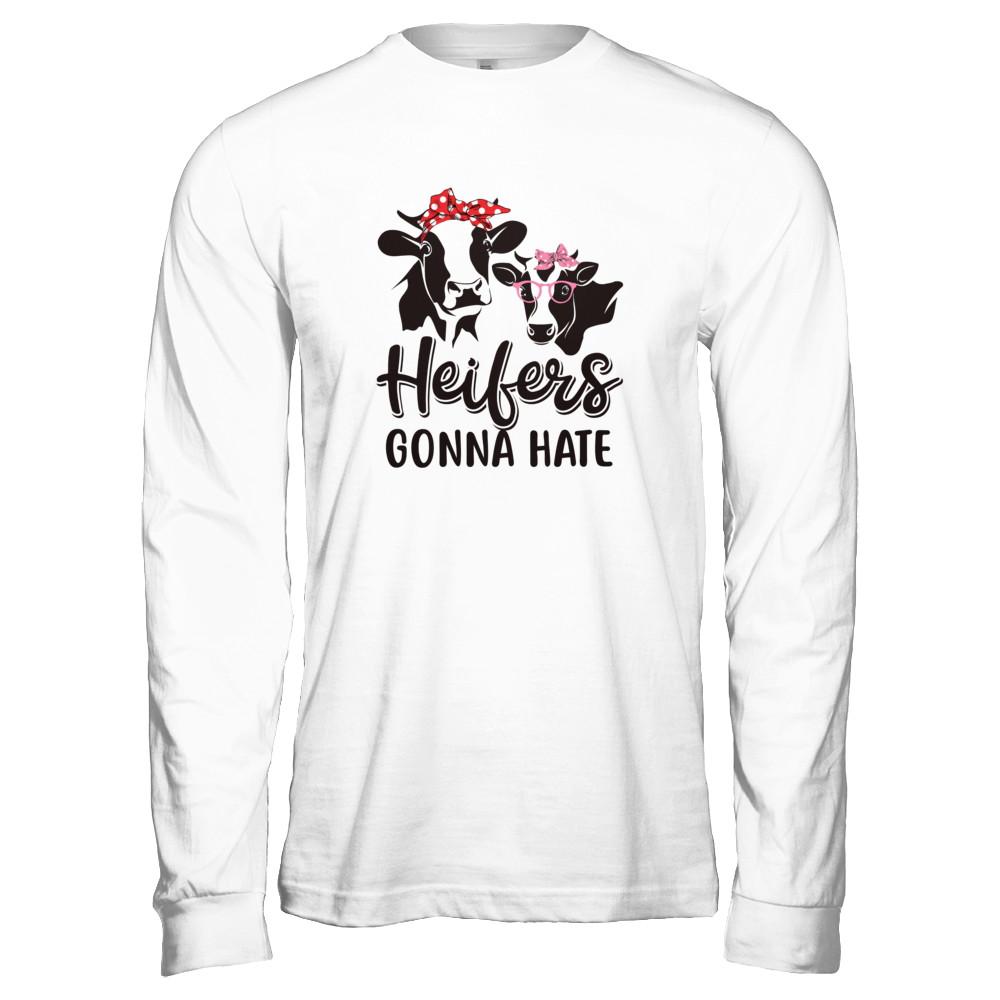 Funny Farmer Women Girls Cows Heifers Gonna Hate-T-Shirt & Tank Top-Long Sleeve T-Shirt-Heather Grey