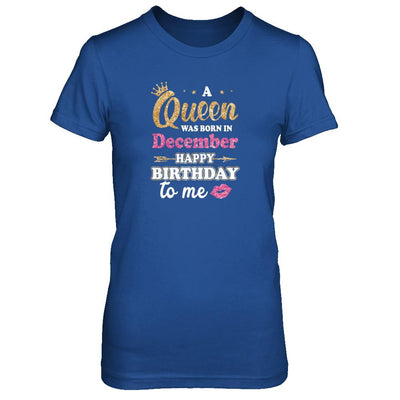 A Queen Was Born In December Happy Birthday Gift-T-Shirt & Tank Top-Women's T-Shirt-Royal