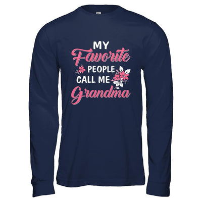 My Favorite People Call Me Grandma Mothers Day Gift-T-Shirt & Hoodie-Long Sleeve T-Shirt-Navy