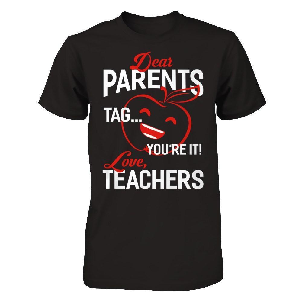 Dear Parents Tag You're It Love Teachers
