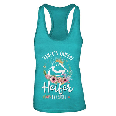 That's Queen Heifer To You Cow Farmers Life-T-Shirt & Tank Top-Women's Ideal Racerback Tank-Tahiti Blue