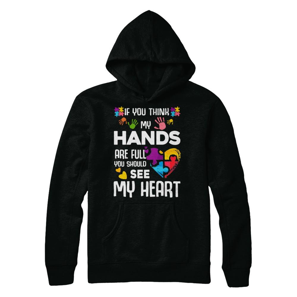If You Think My Hands Are Full Autism Awareness-T-Shirt & Hoodie-