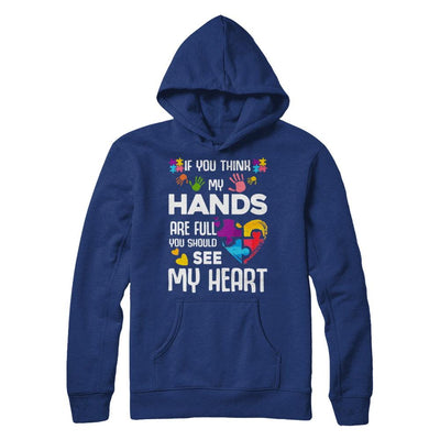If You Think My Hands Are Full Autism Awareness-T-Shirt & Hoodie-