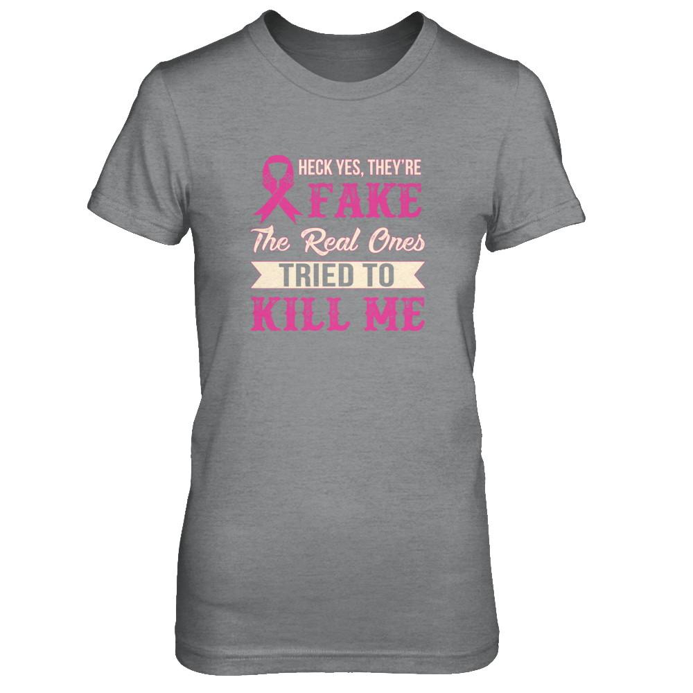 Breast Cancer They're Fake The Real Ones Tried To Kill Me-T-Shirt & Tank Top-Women's T-Shirt-Sport Grey