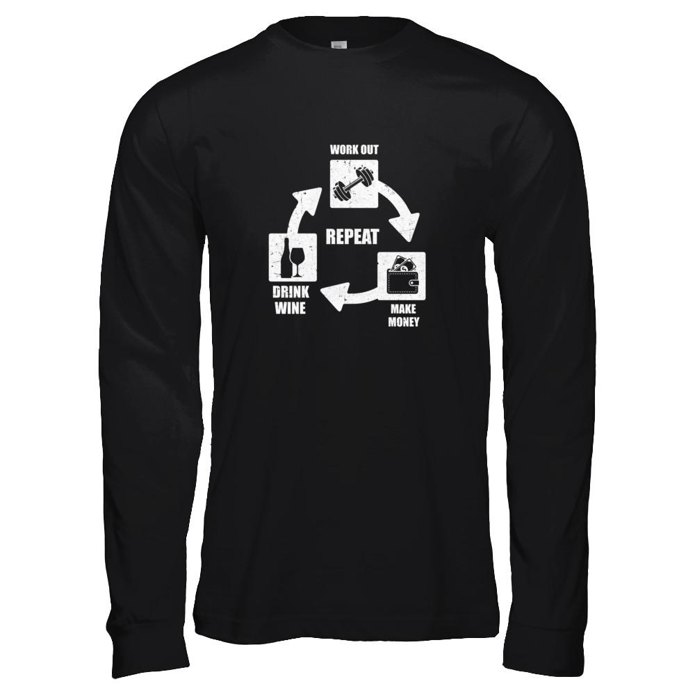 Work Out Make Money Drink Wine Repeat-T-Shirt & Tank Top-Long Sleeve T-Shirt-Black