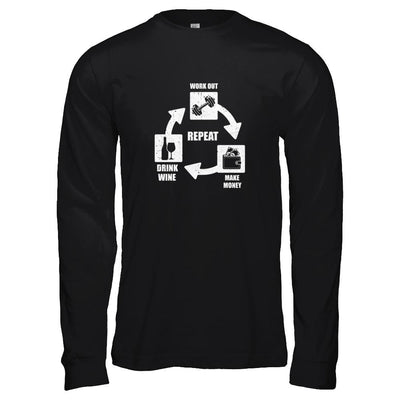 Work Out Make Money Drink Wine Repeat-T-Shirt & Tank Top-Long Sleeve T-Shirt-Black