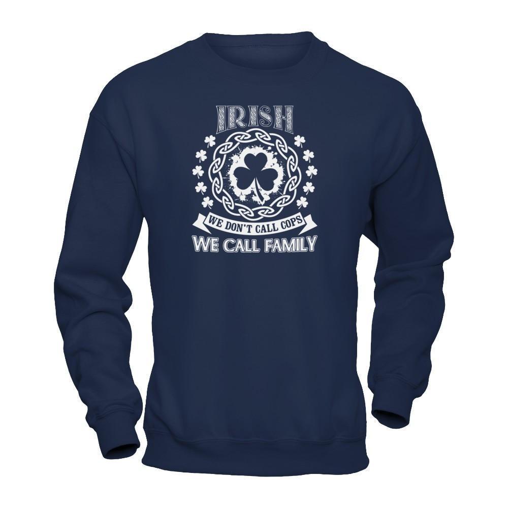 Irish We Don't Call Cops We Call Family-T-Shirt & Hoodie-Crewneck Sweatshirt-Navy