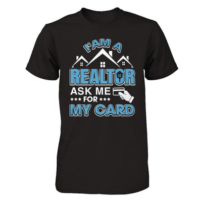 I'm A Realtor Ask Me For My Card-T-Shirt & Hoodie-Premium T-Shirt-Black