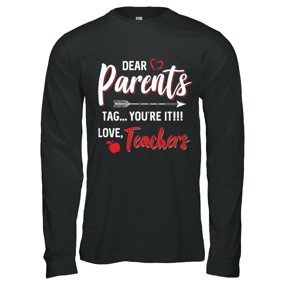 Dear Parents Tag You're It Funny Teacher-T-Shirt & Hoodie-Long Sleeve T-Shirt-Black