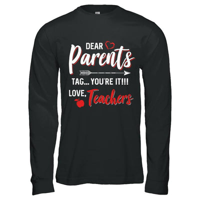 Dear Parents Tag You're It Funny Teacher-T-Shirt & Hoodie-Long Sleeve T-Shirt-Black