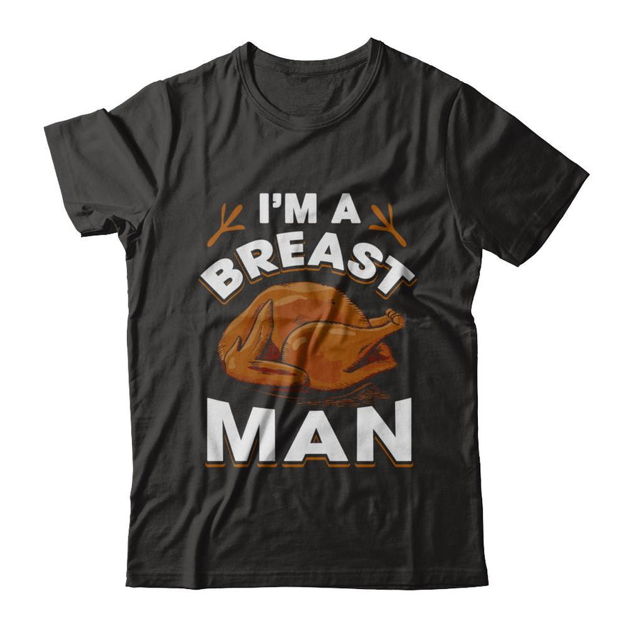I'm A Breast Man Funny Thanksgiving Turkey-T-Shirt & Hoodie-Classic T-Shirt-Black